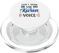 Ne m'obligez Pas à Utiliser ma Voix Karen Karens Calm Down PopSockets PopGrip pour MagSafe