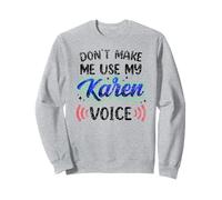 Ne m'obligez Pas à Utiliser ma Voix Karen Karens Calm Down Sweatshirt