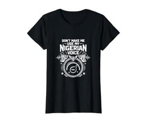 Ne m'obligez Pas à Utiliser ma Voix nigériane - Funny Nigeria Pride T-Shirt Graphique avec Valeur