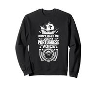Ne m'obligez Pas à Utiliser ma Voix Portugaise - Funny Portugal Pride Sweatshirt