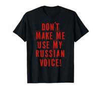 Ne M'obligez Pas À Utiliser Ma Voix Russe Dictons Russes T-Shirt