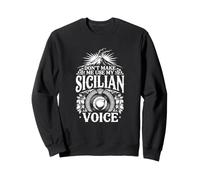 Ne m'obligez Pas à Utiliser ma Voix Sicilienne - Funny Sicily Pride Sweatshirt