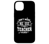 Ne m'obligez Pas à Utiliser My Teacher Voice Profession Coque pour iPhone 14 Plus