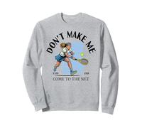 Ne m'obligez Pas à Venir au Net Tennis Club Sweatshirt