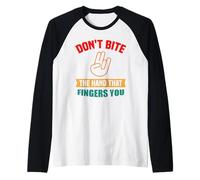 Ne mords Pas la Main Qui Te Fait des Doigts Manche Raglan