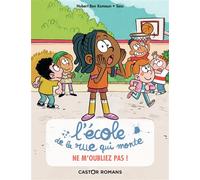 L'école De La Rue Qui Monte Tome 5 - Ne M'oubliez Pas ! - 5
