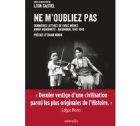 Ne m'oubliez pas – Dernières lettres de trois mères avant Auschwitz, Salonique 1942-1943