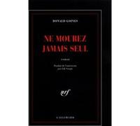 Ne mourez jamais seul Donald Goines (Auteur), Liliane Sztajn (Traduction)
