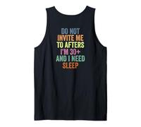 Ne m'y invitez Pas après Avoir 30 Ans et J'Ai Besoin de Dormir Débardeur