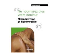 Ne Nourrissez Plus Votre Douleur - Micronutrition Et Fibromyalgie