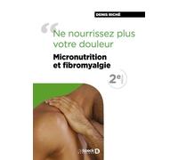 Ne Nourrissez Plus Votre Douleur - Micronutrition Et Fibromyalgie