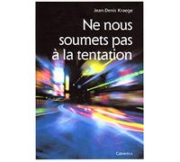 Ne nous soumets pas à la tentation