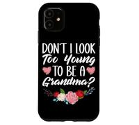 Ne paraissez Pas trop Jeune pour être Grand-mère, plaisantez avec Une Grand-mère drôle Coque pour iPhone 11