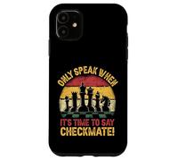 Ne Parlez qu'au Moment de dire Checkmate Funny Chess Coque pour iPhone 11
