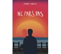 Ne pars pas - Florian Parent - Parent Florian - broché - Roman