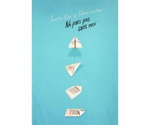 Ne pars pas sans moi Jennifer Niven (Auteur), David Levithan (Auteur), Vanessa Rubio (Traduction)