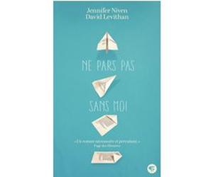 Ne pars pas sans moi Jennifer Niven (Auteur), David Levithan (Auteur), Vanessa Rubio (Traduction)