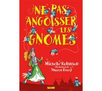 Ne pas angoisser les gnomes (broché) - Michelle Robinson - SAXO - broché - Roman cadet