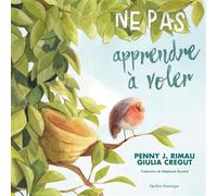 Ne pas apprendre à voler - Penny J. Rimau - Quebec Amerique - ebook (ePub) - Livre
