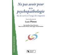 Ne pas avoir peur de la psychopathologie - Louis Ploton - Chronique Sociale - broché - Essai