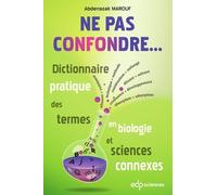 Ne Pas Confondre - Dictionnaire Pratique Des Termes En Biologie Et Sciences Connexes