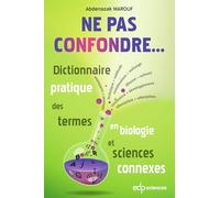 NE PAS CONFONDRE...: Dictionnaire pratique des termes en biologie et sciences connexes