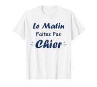 Ne Pas déranger Humour la Matin Faites Pas Chier T-Shirt
