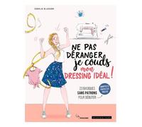 Ne Pas Déranger, Je Couds Mon Dressing Idéal ! - 23 Basiques Sans Patrons Pour Débuter