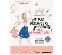 Ne pas déranger, je couds mon dressing idéal ! Coralie Bijasson (Auteur)