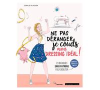 Ne pas déranger, je couds mon dressing idéal - Coralie Bijasson - Dessain Et Tolra - broché - Guide