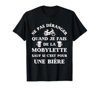 Ne pas déranger mobylette bière humour mobeur homme drole T-Shirt