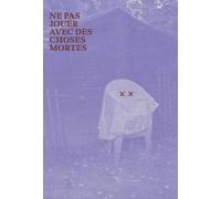 Ne pas jouer avec des choses mortes