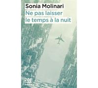 Ne pas laisser le temps à la nuit - Sonia Molinari - Zoe - Poche - Roman
