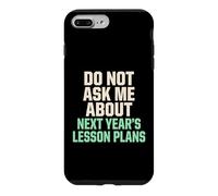 Ne Pas me Poser de Questions sur Les Plans de leçons pour Les prochaines années Coque pour iPhone 7 Plus/8 Plus