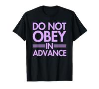 Ne pas obéir à l'avance T-Shirt