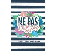Ne pas oublier : carnet de mots de passe