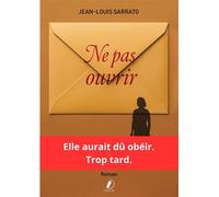 Ne pas ouvrir - Jean-Louis Sarrato - L'encre Y Est - broché - Roman