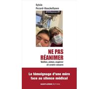 Ne pas réanimer: Veiller, aimer, espérer et croire encore