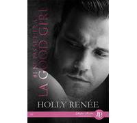 Ne pas se fier à la good girl - Holly Renée - Juno Publishing - broché - Roman