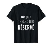 ne pas toucher réservé T-Shirt