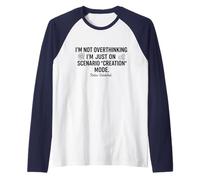Ne Pas trop Penser, Je suis Juste sur Le Mode de création de scénario drôle Manche Raglan