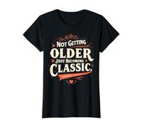 Ne Pas Vieillir Juste Devenir Classique T-Shirt Graphique avec Valeur, Femme, Noir, S