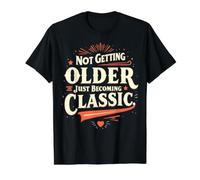 Ne Pas Vieillir Juste Devenir Classique T-Shirt Graphique avec Valeur, Homme, Noir, M