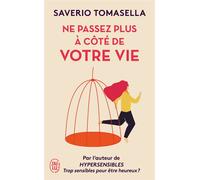 Ne passez plus à côté de votre vie Il est temps de vivre bien ! - Saverio Tomasella - J'ai Lu - Poche - Guide