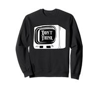 Ne Pensez Pas à Regarder la télévision, endoctrinement, Complot pour contrôler l'esprit Sweatshirt