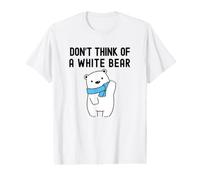 Ne Pensez Pas à Un Ours Blanc | Dilemme de l'ours Blanc, psychologie T-Shirt Graphique avec Valeur