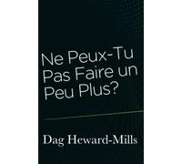 Ne Peux-Tu Pas Faire un Peu Plus ?