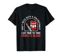 Ne plaisante Pas avec Un phlébotomiste Un Technicien en phlébotomie Amusant T-Shirt