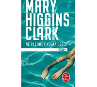 Ne pleure pas ma belle - Mary Higgins Clark - Lgf - broché - Roman