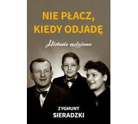 Ne pleure pas quand je m'en vais - Zygmunt Sieradzki (Literatur, Erinnerungen auf Polnisch)